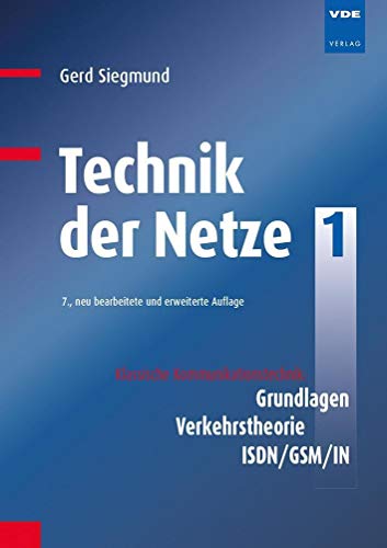 Technik der Netze 1: Klassische Kommunikationstechnik: Grundlagen, Verkehrstheorie, ISDN/GSM/IN von Vde Verlag GmbH